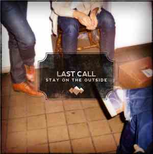Last Call  - Stay On The Outside