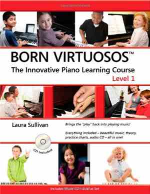 Laura Sullivan - Born Virtuosos: Learn to Play Piano for Kids