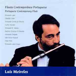 Luis Meireles - Flauta Contemporânea Portuguesa / Portuguese Contemporary F ...