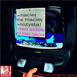 Maciej the Maciej & Nożysta! - Two Sides Of Sex Tape