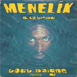 Menelik & La Tribu - Tout Baigne (Remix)