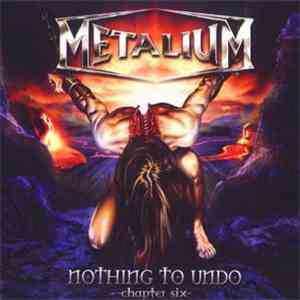 Metalium - Nothing To Undo - Chapter Six