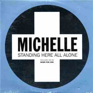 Michelle - Standing Here All Alone