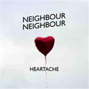 Neighbour Neighbour - Heartache