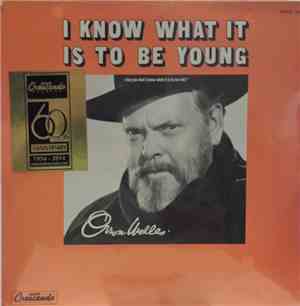 Orson Welles - I Know What It Is To Be Young (But You Don't Know What It Is ...