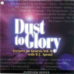 R.C. Sproul - Dust To Glory: Lectures On Genesis-Vol. II