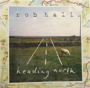Rob Hall - Heading North