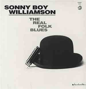 Sonny Boy Williamson  - The Real Folk Blues