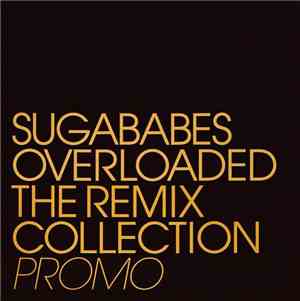 Sugababes - Overloaded - The Remix Collection