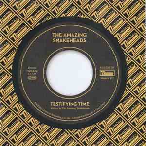 The Amazing Snakeheads - Testifying Time / The Truth Serum