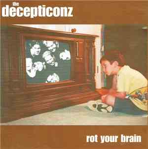 The Decepticonz - Rot Your Brain