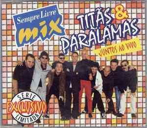 Titãs & Paralamas - Sempre Livre Mix: Titãs & Paralamas Juntos Ao Vivo