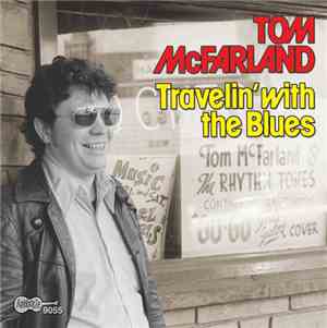 Tom McFarland - Travelin' With The Blues