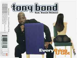 Tony Bond Feat. Sweet Sixteen - Everything U Got