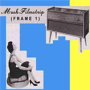 Various - Mush Filmstrip (Frame 1)