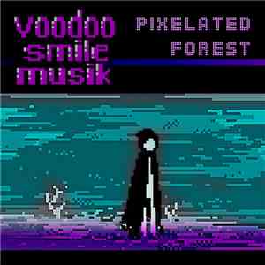 Voodoo Smile Musik - Pixelated Forest