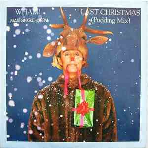 Wham! - Last Christmas (Pudding Mix) / Everything She Wants