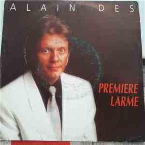 Alain Des - Premiere Larme / Tu Es Tout Pour Moi