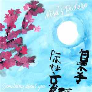 Alisa's Picture - Something About You