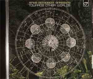 Ariya Astrobeat Arkestra - Towards Other Worlds