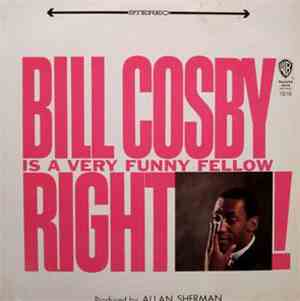 Bill Cosby - Bill Cosby Is A Very Funny Fellow...Right!