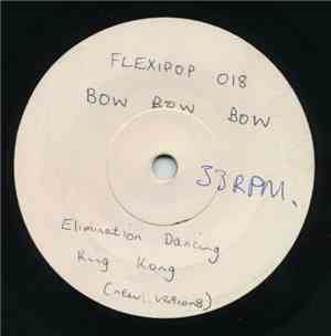 Bow Wow Wow - Elimination Dancing / King Kong