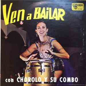 Chorolo Y Su Combo - Ven A Bailar