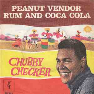 Chubby Checker - Peanut Vendor - Rum And Coca Cola