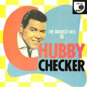 Chubby Checker - The 16 Greatest Hits