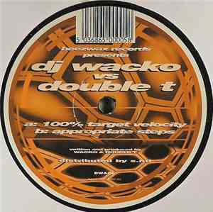 DJ Wacko Vs Double T - 100% Target Velocity / Appropriate Steps
