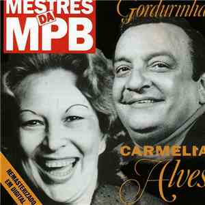 Gordurinha, Carmélia Alves - Mestres Da MPB - Gordurinha E Carmélia Alves