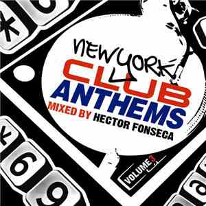 Hector Fonseca - New York Club Anthems Volume 3