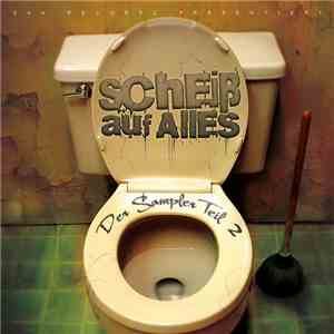 Hirnspalt, Atze Jinn, Namder, Bakerz - Scheiß Auf Alles Sampler 2