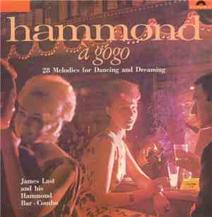 James Last & His Hammond Bar Combo - Hammond À Gogo (28 Melodies For Dancin ...