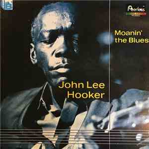 John Lee Hooker - Moanin' The Blues