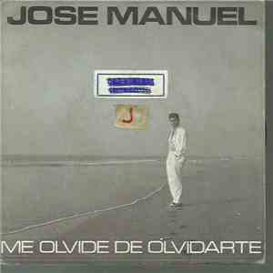 José Manuel - Me Olvidé De Olvidarte