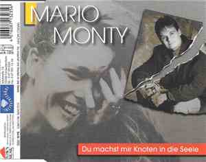 Mario Monty - Du Machst Mir Knoten In Die Seele