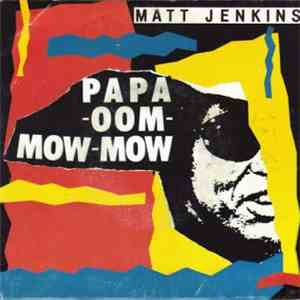 Matt Jenkins - Papa-Oom-Mow-Mow
