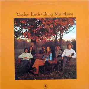 Mother Earth  - Bring Me Home
