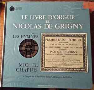 N. De Grigny - Michel Chapuis - Le Livre D'or De Nicolas Grigny - Tome 2 :  ...