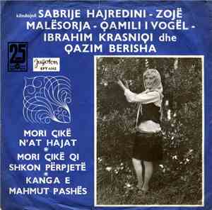 Sabrije Hajredini, Zojë Malësorja / Qamili I Vogël, Ibrahim Krasniqi, Qazim ...