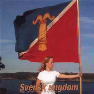 Svensk Ungdom - Frihetsmarscher Och Kampsånger