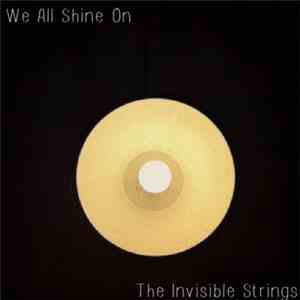 The Invisible Strings - We All Shine On