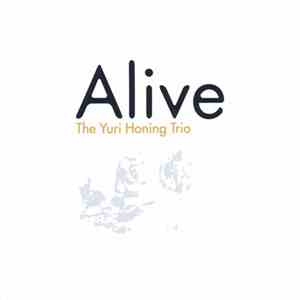 The Yuri Honing Trio - Alive