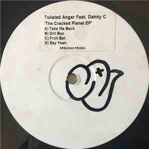 Twisted Anger feat. Danny C - The Cracked Planet EP