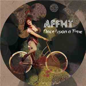 AFFKT - Once Upon A Time