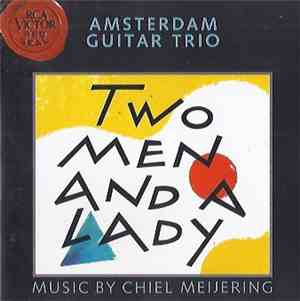 Amsterdam Guitar Trio, Chiel Meijering - Two Men And A Lady
