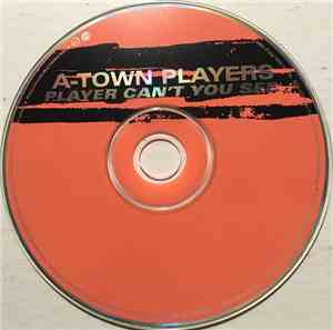 A-Town Players - Player Can't You See