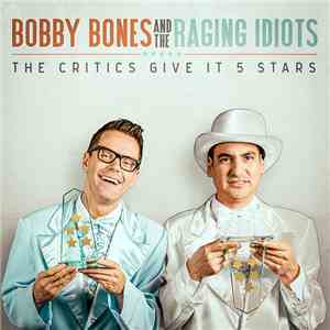 Bobby Bones And The Raging Idiots - The Critics Give It 5 Stars