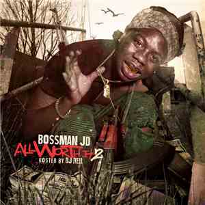 Bossman JD - All Worth It 2